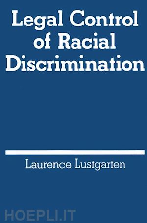 lustgarten laurence - legal control of racial discrimination