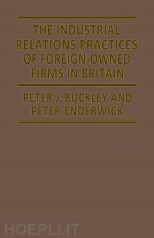 buckley peter j. - the industrial relations practices of foreign-owned firms in britain