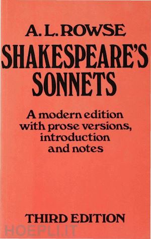 rowe alfred lestie; rowse a.l. (curatore) - shakespeare’s sonnets
