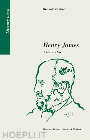 graham kenneth - henry james: a literary life