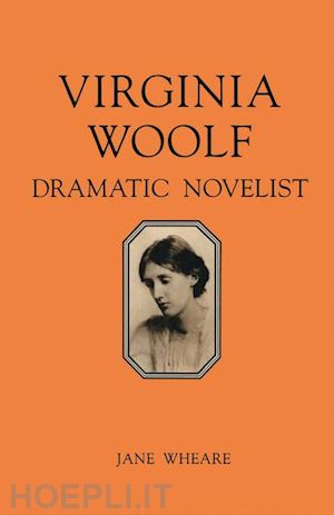 wheare j. - virginia woolf: dramatic novelist