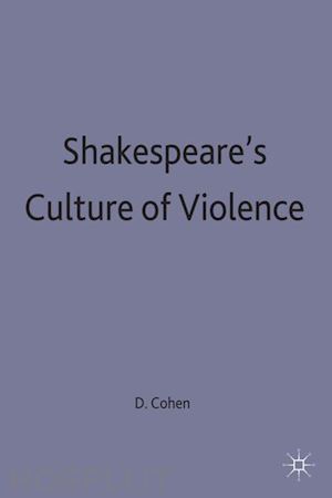 cohen d. - shakespeare's culture of violence