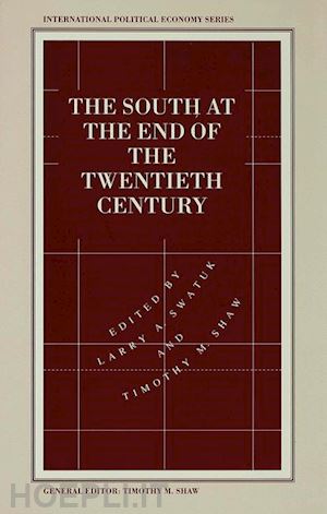 shaw timothy m. (curatore); swatuk larry a. (curatore) - the south at the end of the twentieth century