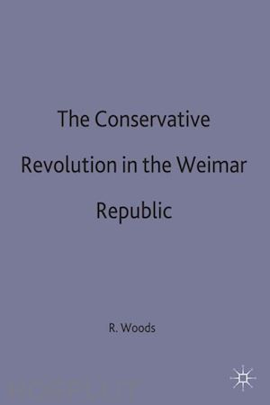 woods roger - the conservative revolution in the weimar republic