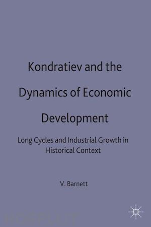 barnett vincent - kondratiev and the dynamics of economic development