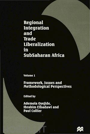 collier paul (curatore); oyejide ademola (curatore) - regional integration and trade liberalization in subsaharan africa