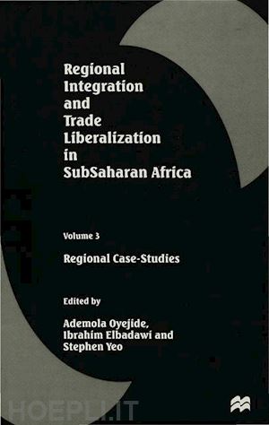 oyejide ademola (curatore); yeo stephen (curatore) - regional integration and trade liberalization in subsaharan africa