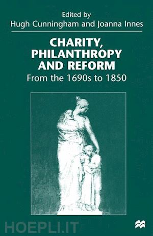 cunningham hugh (curatore); innes joanna (curatore) - charity, philanthropy and reform