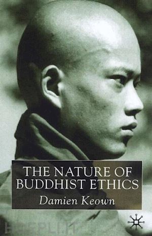 keown damien - the nature of buddhist ethics