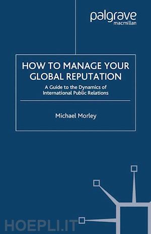 morley m. - how to manage your global reputation