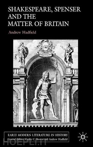 hadfield a. - shakespeare, spenser and the matter of britain