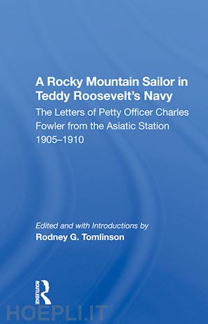 tomlinson rodney g. (curatore) - a rocky mountain sailor in teddy roosevelt's navy