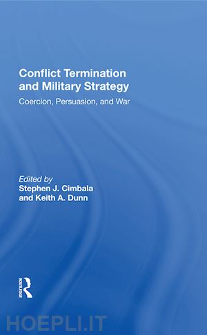 cimbala stephen j. (curatore) - conflict termination and military strategy