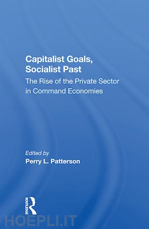 patterson perry l ; slay ben - capitalist goals, socialist past