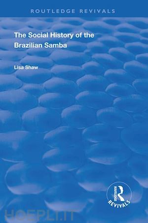 shaw lisa - the social history of the brazilian samba