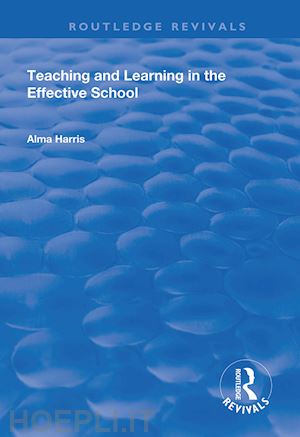 harris alma - teaching and learning in the effective school