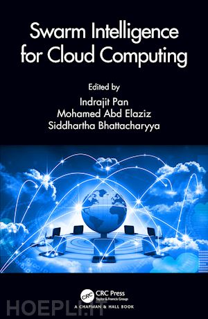 pan indrajit (curatore); elaziz mohamed abd (curatore); bhattacharyya siddhartha (curatore) - swarm intelligence for cloud computing