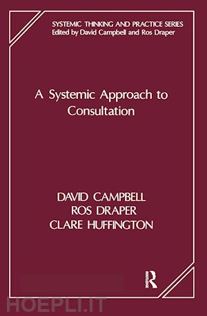 campbell david (curatore); draper ros (curatore); huffington clare (curatore) - a systemic approach to consultation