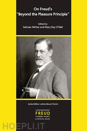 akhtar salman (curatore); o'neil mary kay (curatore) - on freud's beyond the pleasure principle