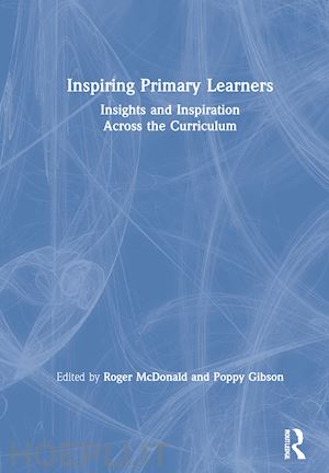 mcdonald roger (curatore); gibson poppy (curatore) - inspiring primary learners