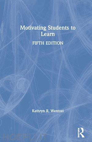 wentzel kathryn - motivating students to learn
