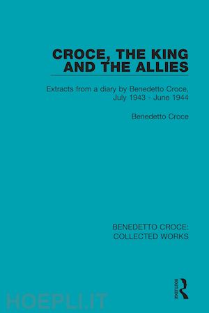 croce benedetto - croce, the king and the allies