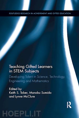 taber keith s. (curatore); sumida manabu (curatore); mcclure lynne (curatore) - teaching gifted learners in stem subjects