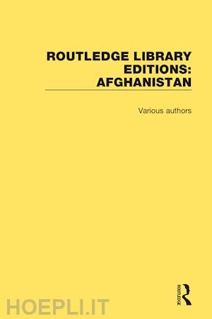 various authors - routledge library editions: afghanistan