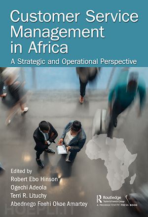 hinson robert ebo (curatore); adeola ogechi (curatore); lituchy terri (curatore); amartey abednego feehi okoe (curatore) - customer service management in africa