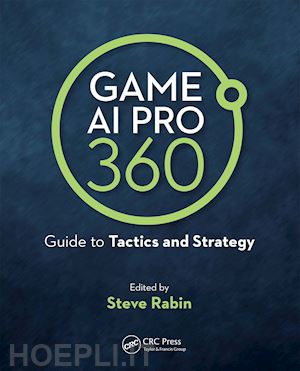 rabin steve - game ai pro 360: guide to tactics and strategy