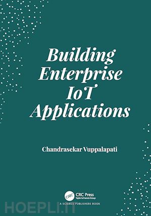 vuppalapati chandrasekar - building enterprise iot applications