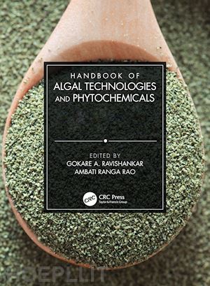ravishankar gokare a. (curatore); rao ambati ranga (curatore) - handbook of algal technologies and phytochemicals