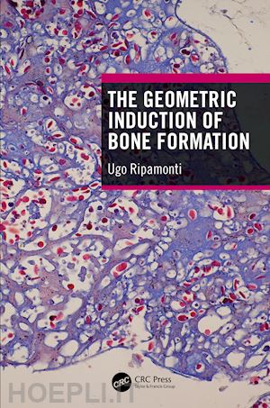 ripamonti ugo - the geometric induction of bone formation
