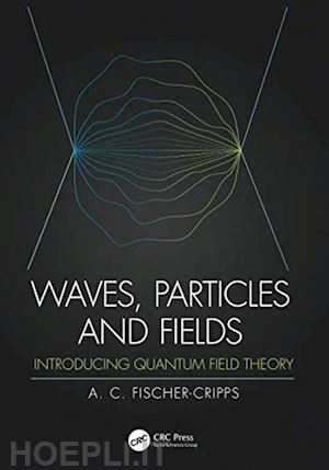 fischer-cripps anthony c. - waves, particles and fields