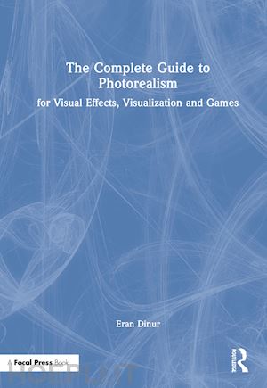 dinur eran - the complete guide to photorealism for visual effects, visualization and games