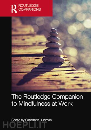 dhiman satinder k. (curatore) - the routledge companion to mindfulness at work