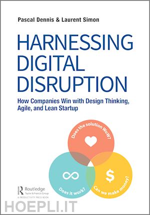 dennis pascal; simon laurent - harnessing digital disruption