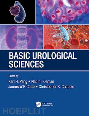 pang karl (curatore); osman nadir (curatore); catto james (curatore); chapple christopher (curatore) - basic urological sciences