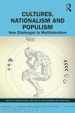 de sales marques josé luís (curatore); meyer thomas (curatore); telò mario (curatore) - cultures, nationalism and populism