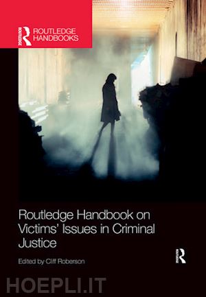 roberson cliff (curatore) - routledge handbook on victims' issues in criminal justice