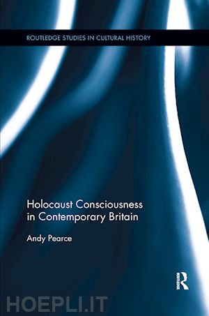 pearce andy - holocaust consciousness in contemporary britain