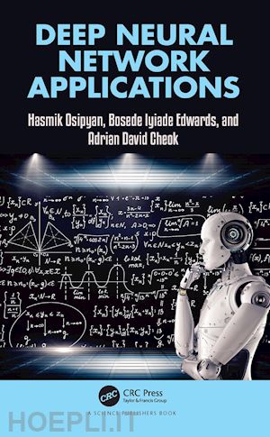 osipyan hasmik; edwards bosede iyiade; cheok adrian david - deep neural network applications