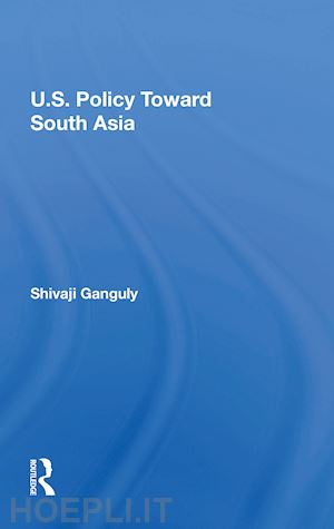 ganguly shivaji - u.s. policy toward south asia