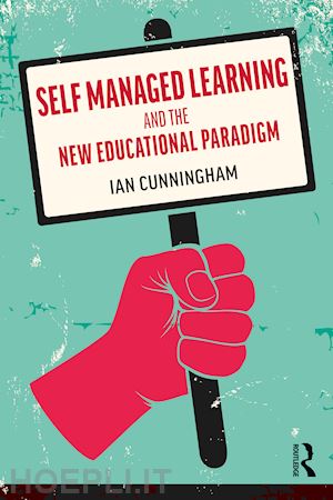 cunningham ian - self managed learning and the new educational paradigm