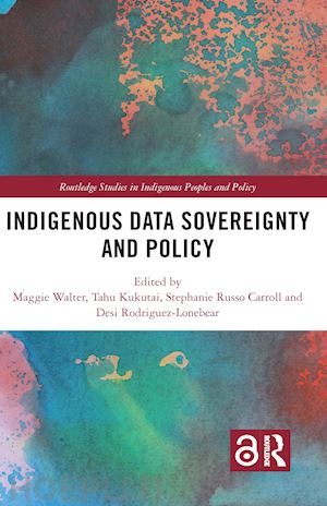 walter maggie (curatore); kukutai tahu (curatore); carroll stephanie russo (curatore); rodriguez-lonebear desi (curatore) - indigenous data sovereignty and policy