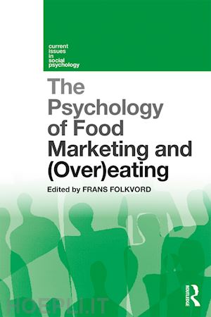 folkvord frans (curatore) - the psychology of food marketing and overeating