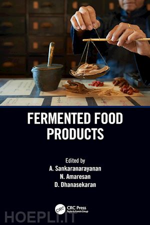 sankaranarayanan a. (curatore); amaresan n. (curatore); dhanasekaran d. (curatore) - fermented food products