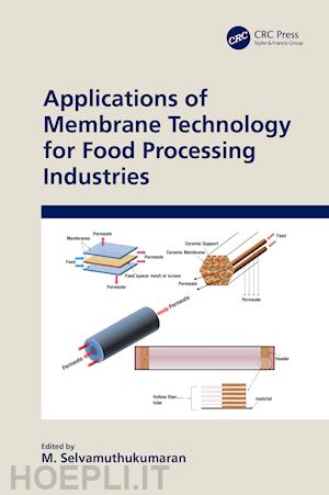 selvamuthukumaran m. (curatore) - applications of membrane technology for food processing industries