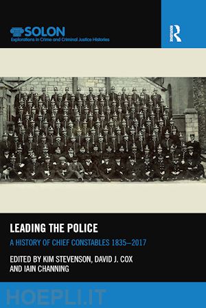 stevenson kim (curatore); cox david j. (curatore); channing iain (curatore) - leading the police