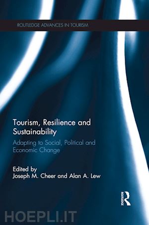 cheer joseph m. (curatore); lew alan a. (curatore) - tourism, resilience and sustainability